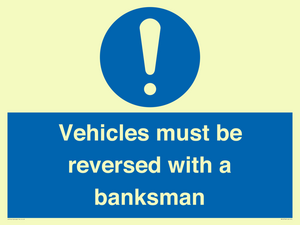 Vehicles must be reversed with a banksman
